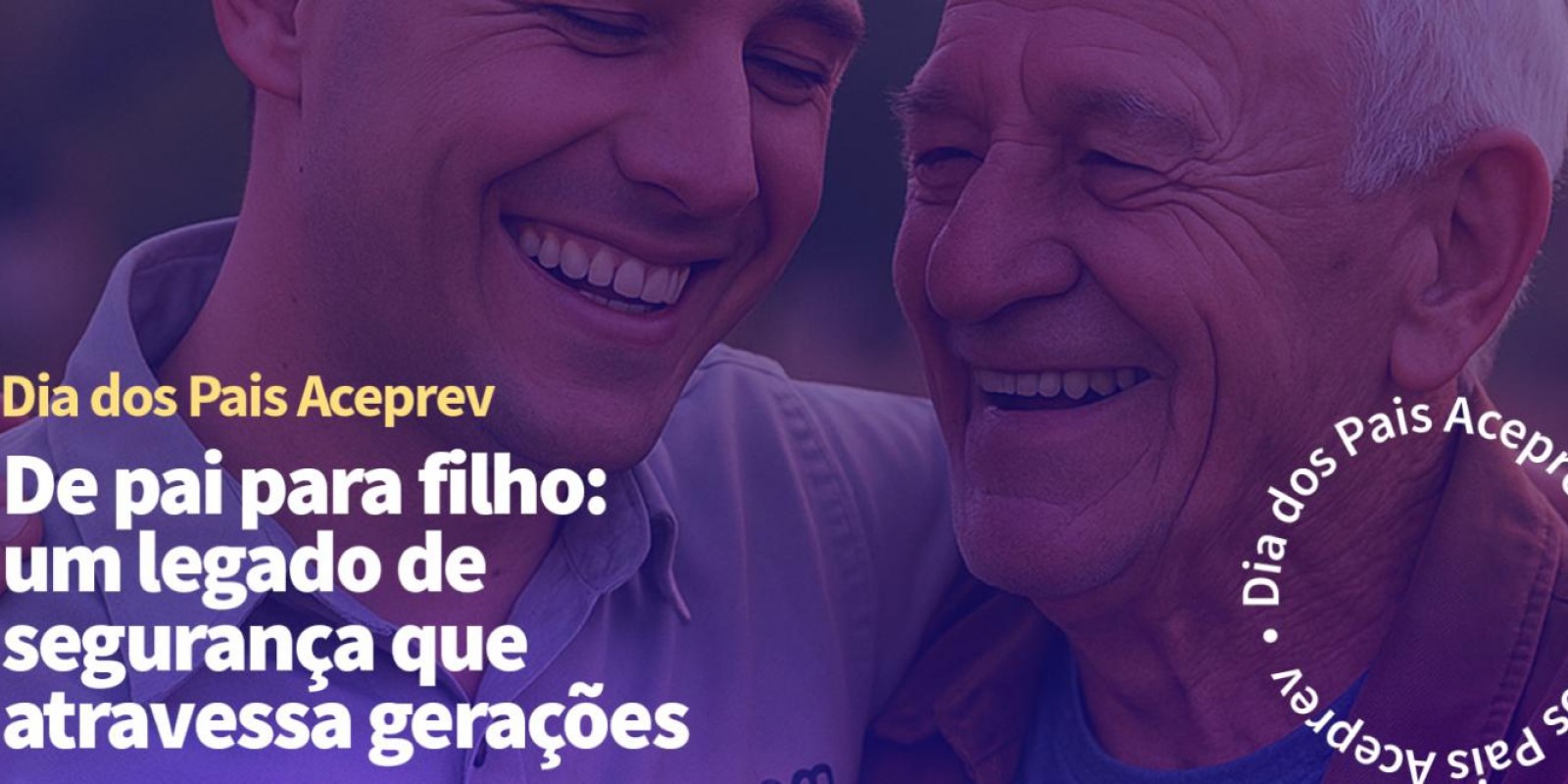 Presença que transforma: especial Dia dos Pais Aceprev 2025